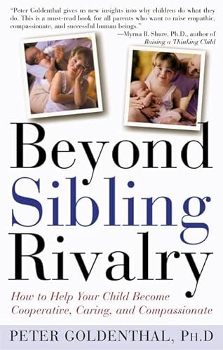 Imagen de archivo de Beyond Sibling Rivalry: How To Help Your Children Become Cooperative, Caring and Compassionate a la venta por Orion Tech