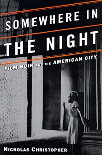 Beispielbild fr Somewhere in the Night: Film Noir and the American City zum Verkauf von Wonder Book