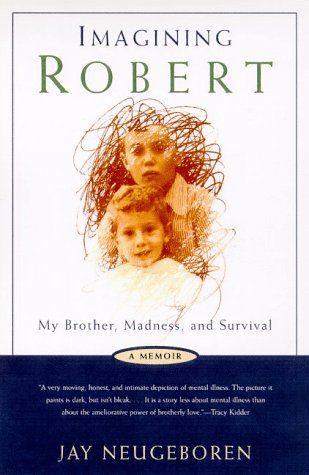 Beispielbild fr Imagining Robert: My Brother, Madness and Survival : A Memoir zum Verkauf von Wonder Book