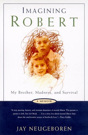 Imagen de archivo de Imagining Robert: My Brother, Madness and Survival : A Memoir a la venta por ThriftBooks-Atlanta