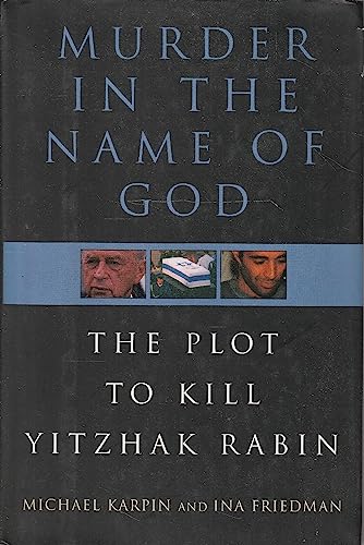 Beispielbild fr Murder in the Name of God : The Plot to Kill Yitzhak Rabin zum Verkauf von Better World Books