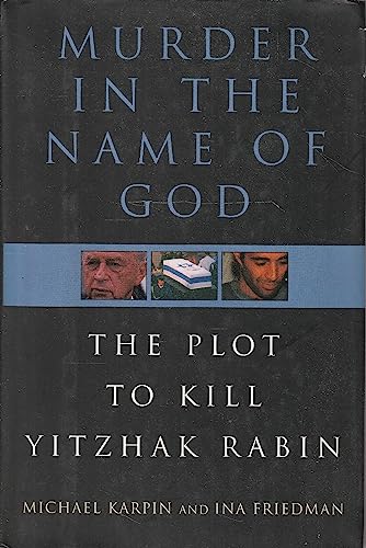 Stock image for Murder in the Name of God : The Plot to Kill Yitzhak Rabin for sale by Better World Books