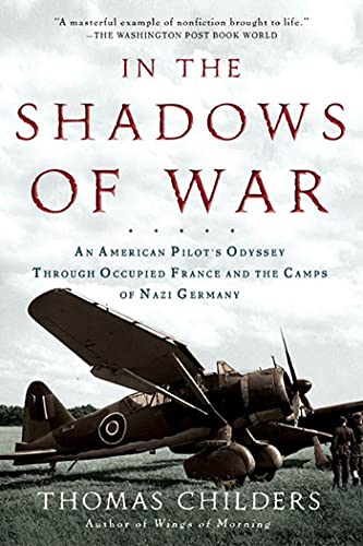 Beispielbild fr In the Shadows of War: An American Pilot's Odyssey Through Occupied France and the Camps of Nazi Germany zum Verkauf von BooksRun