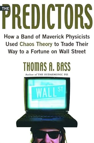 Stock image for The Predictors : How a Band of Maverick Physicists Used Chaos Theory to Trade Their Way to a Fortune on Wall Street for sale by Better World Books: West