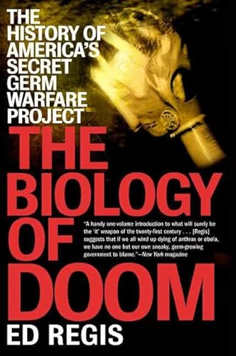 THE BIOLOGY OF DOOM: America's Secret Germ Warfare Project (9780805057652) by Regis, Ed