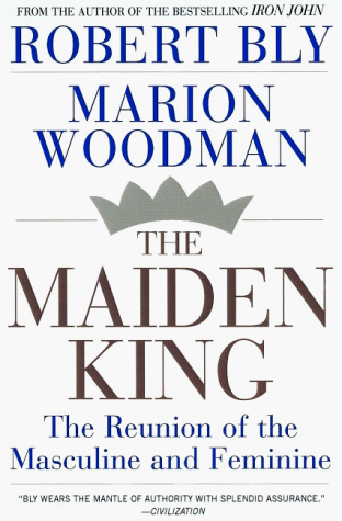 Stock image for The Maiden King: The Reunion of Masculine and Feminine for sale by WorldofBooks