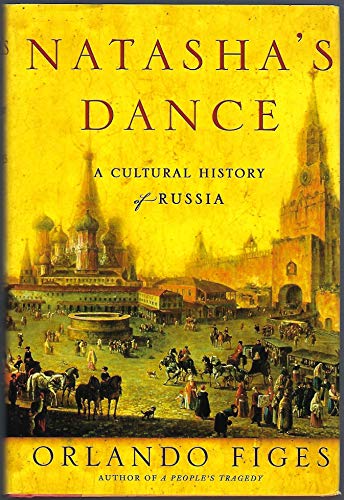 Beispielbild für Natasha's Dance: A Cultural History of Russia zum Verkauf von Jackson Street Booksellers