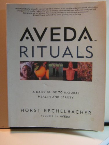 9780805058000: Aveda Rituals: A Daily Guide to Natural Health and Beauty