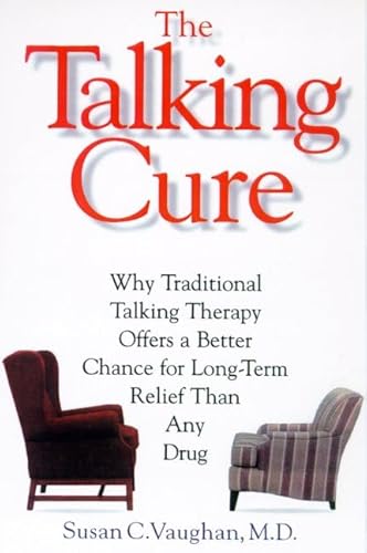 Imagen de archivo de The Talking Cure : Why Traditional Talking Therapy Offers A Better Chance a la venta por Better World Books