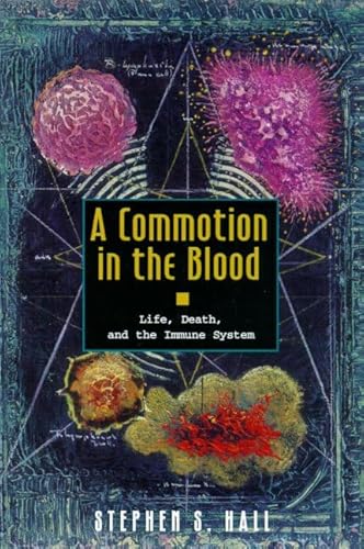 Stock image for A Commotion in the Blood: Life, Death, and the Immune System (Sloan Technology) for sale by More Than Words