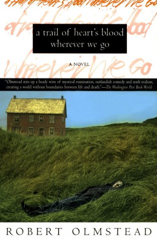 9780805058437: A Trail of Heart's Blood Wherever We Go: A Novel