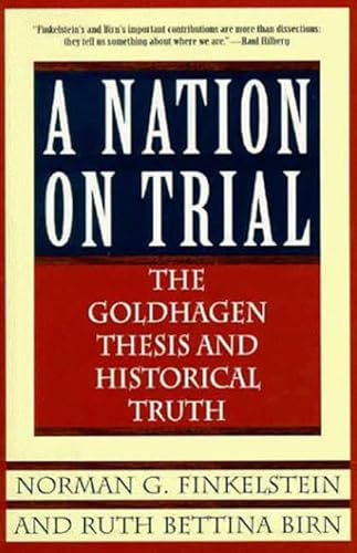 Stock image for A Nation on Trial: The Goldhagen Thesis and Historical Truth for sale by Wonder Book