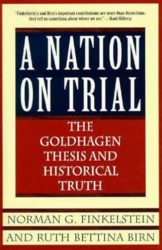 A Nation on Trial: The Goldhagen Thesis and Historical Truth (9780805058710) by Finkelstein, Norman G.; Birn, Ruth Bettina