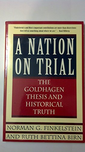 Beispielbild fr A Nation on Trial: The Goldhagen Thesis and Historical Truth zum Verkauf von Books From California