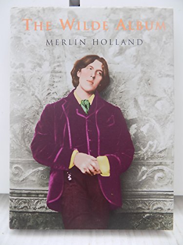 Imagen de archivo de Wilde Album: Public and Private Images of Oscar Wilde a la venta por BookHolders