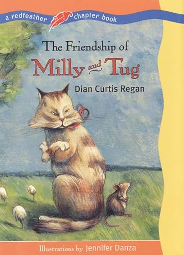 The Friendship of Milly and Tug (Redfeather Chapter Book) (9780805059359) by Curtis Regan, Dian