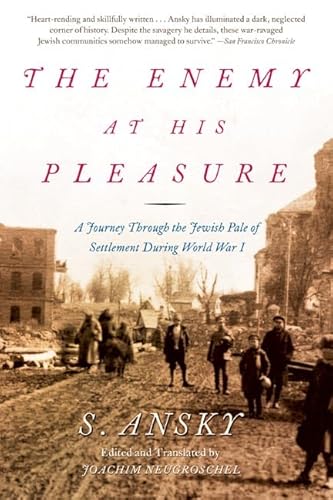 9780805059458: The Enemy at His Pleasure: A Journey Through the Jewish Pale of Settlement During World War I