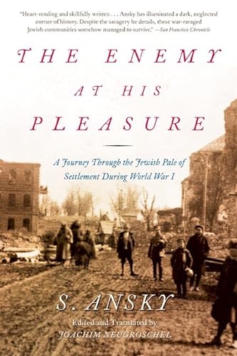 9780805059458: The Enemy at His Pleasure: A Journey Through the Jewish Pale of Settlement During World War I