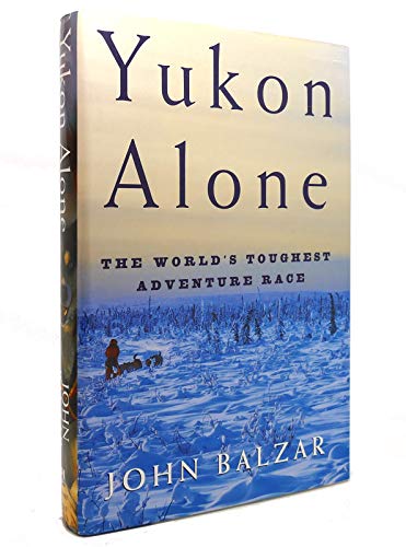 Imagen de archivo de Yukon Alone: The World's Toughest Adventure Race a la venta por Nelsons Books