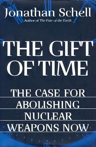 Beispielbild fr The Gift of Time: The Case for Abolishing Nuclear Weapons Now zum Verkauf von Wonder Book