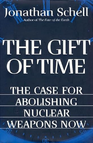 9780805059601: The Gift of Time: The Case for Abolishing Nuclear Weapons