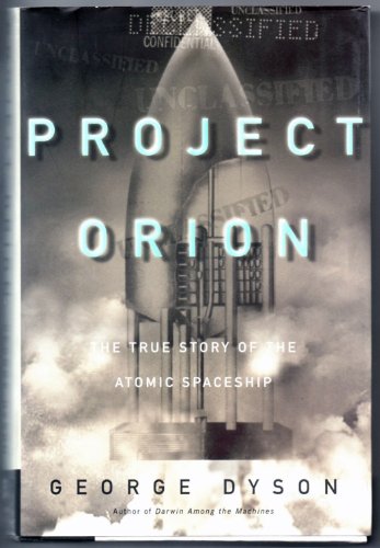 Imagen de archivo de Project Orion: The True Story of the Atomic Spaceship a la venta por ThriftBooks-Dallas