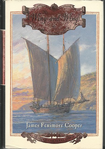 Stock image for The Wing-And-Wing: Or Le Feu-Follet (Heart of Oak Sea Classics Series) for sale by HPB-Diamond