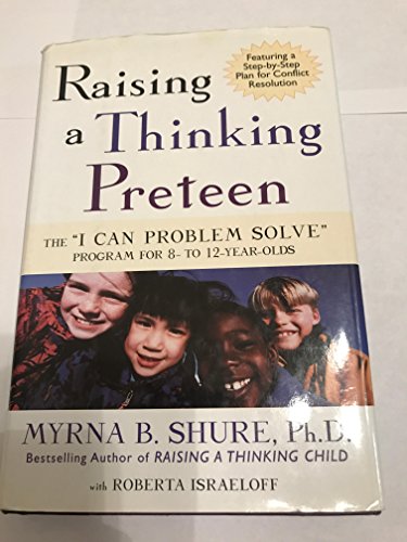 9780805059915: Raising a Thinking Preteen: The "I Can Problem Solve" Program for 8- To 12- Year-Olds: The "I Can Problem Solve" Program for 8-12 Year Olds