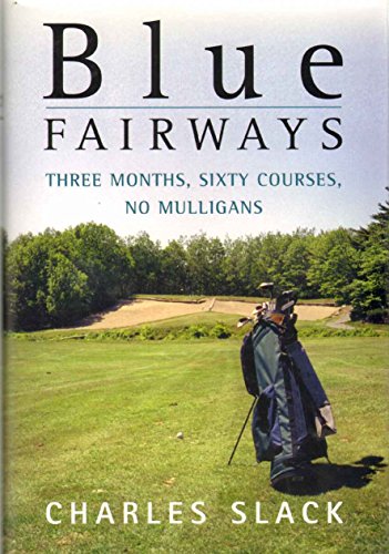 Beispielbild fr Blue Fairways: Three Months, Sixty Courses, No Mulligans zum Verkauf von Wonder Book