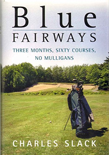 Imagen de archivo de Blue Fairways: Three Months, Sixty Courses, No Mulligans a la venta por Wonder Book