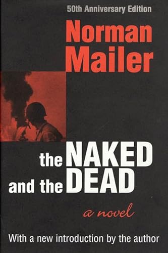 9780805060188: The Naked and the Dead: 50th Anniversary Edition, With a New Introduction by the Author