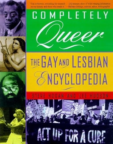 Completely Queer: The Gay and Lesbian Encyclopedia (9780805060317) by Hogan, Steve; Hudson, Lee