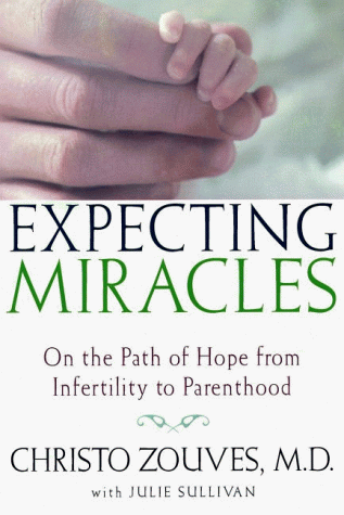 Stock image for Expecting Miracles: On the Path of Hope from Infertility to Parenthood for sale by Once Upon A Time Books
