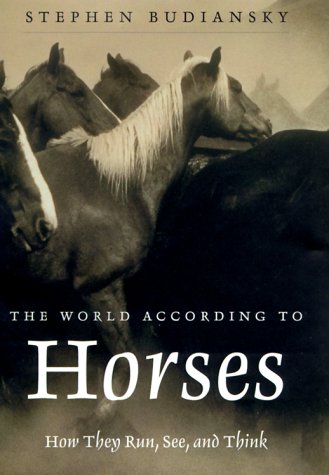 Imagen de archivo de The World According to Horses: How They Run, See, and Think a la venta por SecondSale