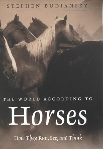 Stock image for The World According to Horses: How They Run, See, and Think for sale by ZBK Books