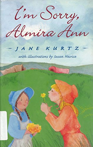 I'm Sorry, Almira Ann (9780805060942) by Kurtz, Jane