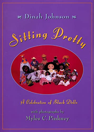Imagen de archivo de Sitting Pretty: A Celebration of Black Dolls a la venta por SecondSale