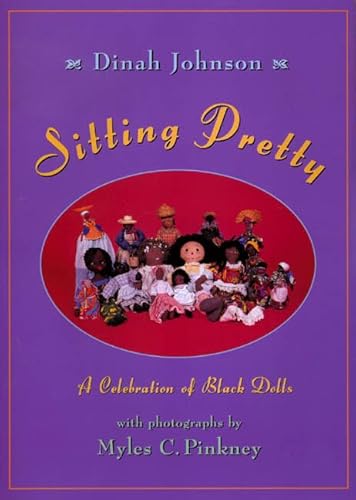 Stock image for Sitting Pretty: A Celebration of Black Dolls for sale by Ergodebooks