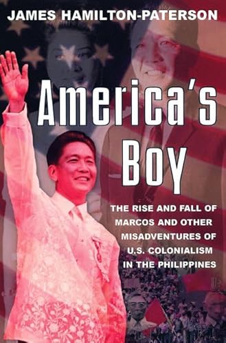 Imagen de archivo de America's Boy: A Century of United States Colonialism in the Philippines a la venta por Books of the Smoky Mountains