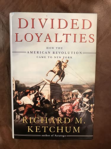 9780805061192: Divided Loyalities: How the American Revolution Came to New York