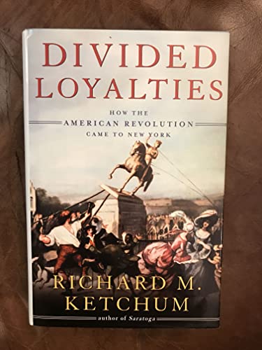 9780805061192: Divided Loyalties: How the American Revolution Came to New York