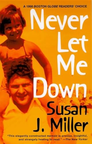 Never Let Me Down: A Memoir [Owl Books]