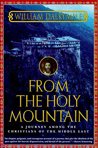 9780805061772: From the Holy Mountain: A Journey Among the Christians of the Middle East [Idioma Ingls]