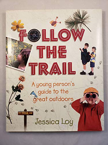 9780805061956: Follow the Trail: A Young Person's Guide to the Great Outdoors