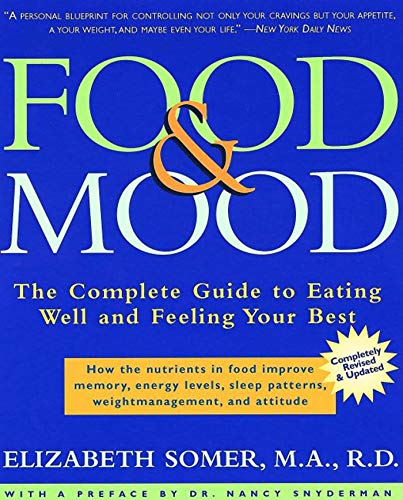 Stock image for Food & Mood: The Complete Guide to Eating Well and Feeling Your Best, Second Edition for sale by austin books and more