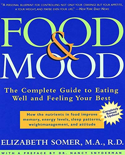 Stock image for Food & Mood: The Complete Guide to Eating Well and Feeling Your Best, Second Edition for sale by SecondSale