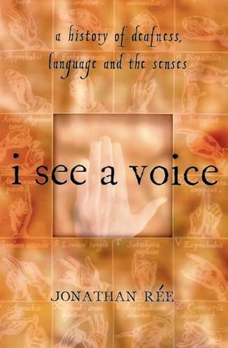 Beispielbild fr I See a Voice : Deafness, Language, and the Senses - A Philosophical History zum Verkauf von Better World Books: West