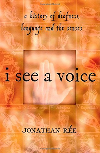 9780805062540: I See a Voice: Deafness, Language and the Senses-A Philosophical History