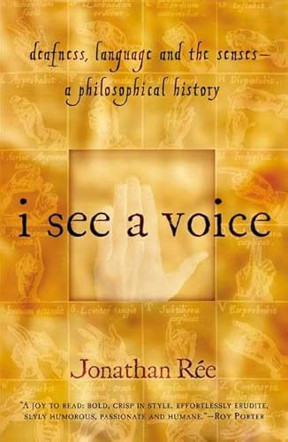 Stock image for I See a Voice : Deafness, Language and the Senses--A Philosophical History for sale by Better World Books