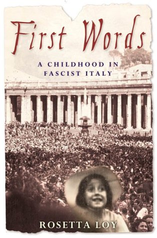 Imagen de archivo de First Words: A Childhood in Fascist Italy a la venta por Books From California